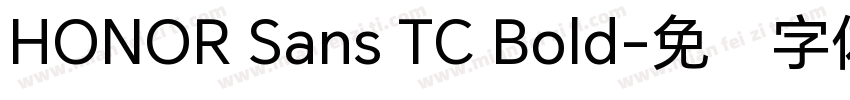 HONOR Sans TC Bold字体转换